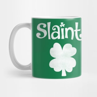 Slainte "Cheers Good Health" from Ireland Mug